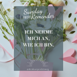 Ich nehme mich an, wie ich bin, Blumenstrauß