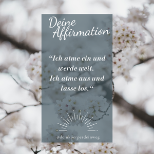 Ich öffne mich für das Leben Affirmation