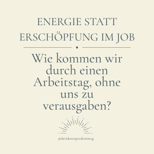 Energie statt Erschöpfung im Job