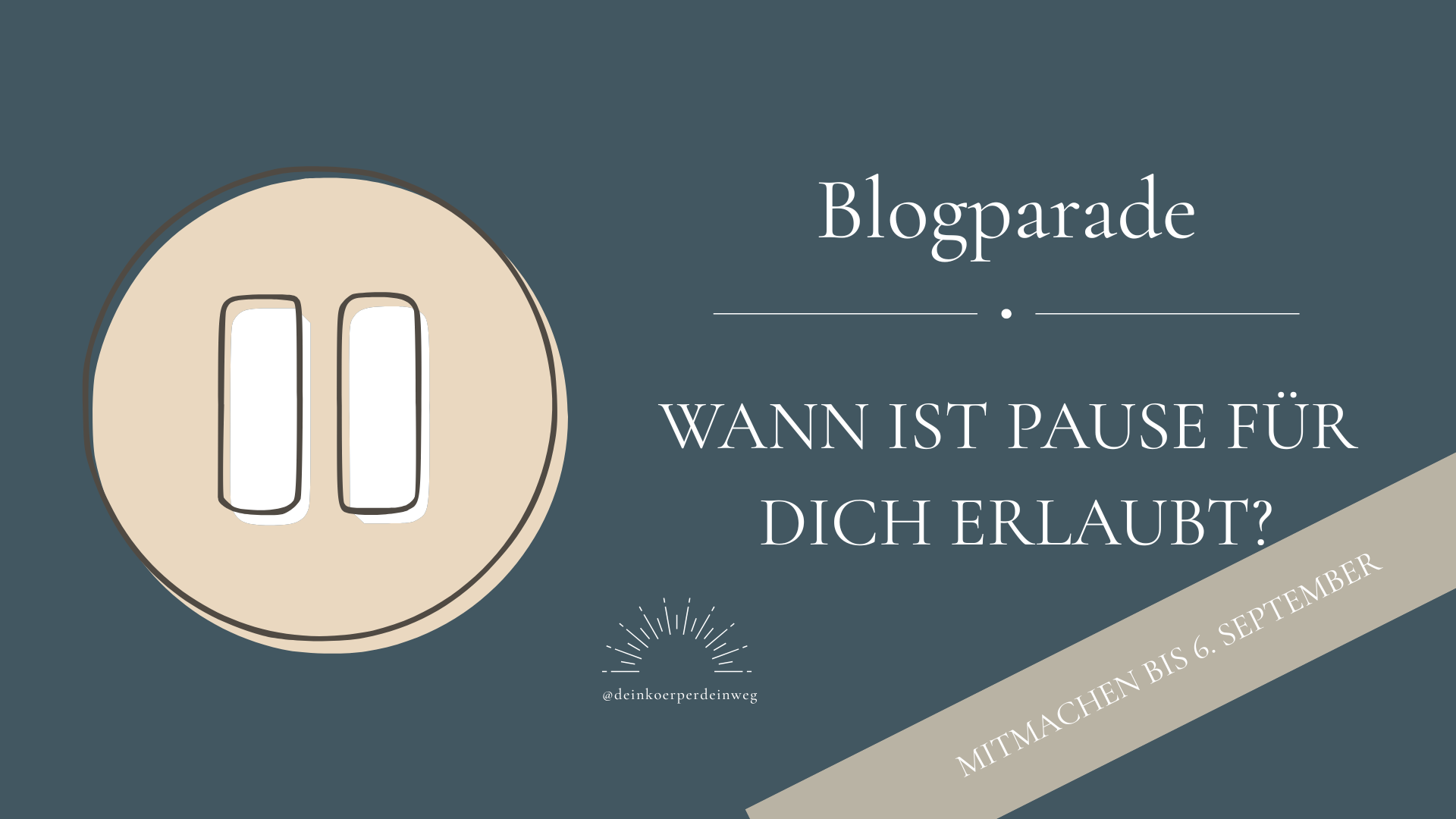 Blogparade: Wann ist Pause für dich erlaubt?