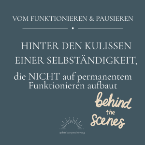 Eine Selbständigkeit, die nicht auf permanentem Funktionieren aufbaut
