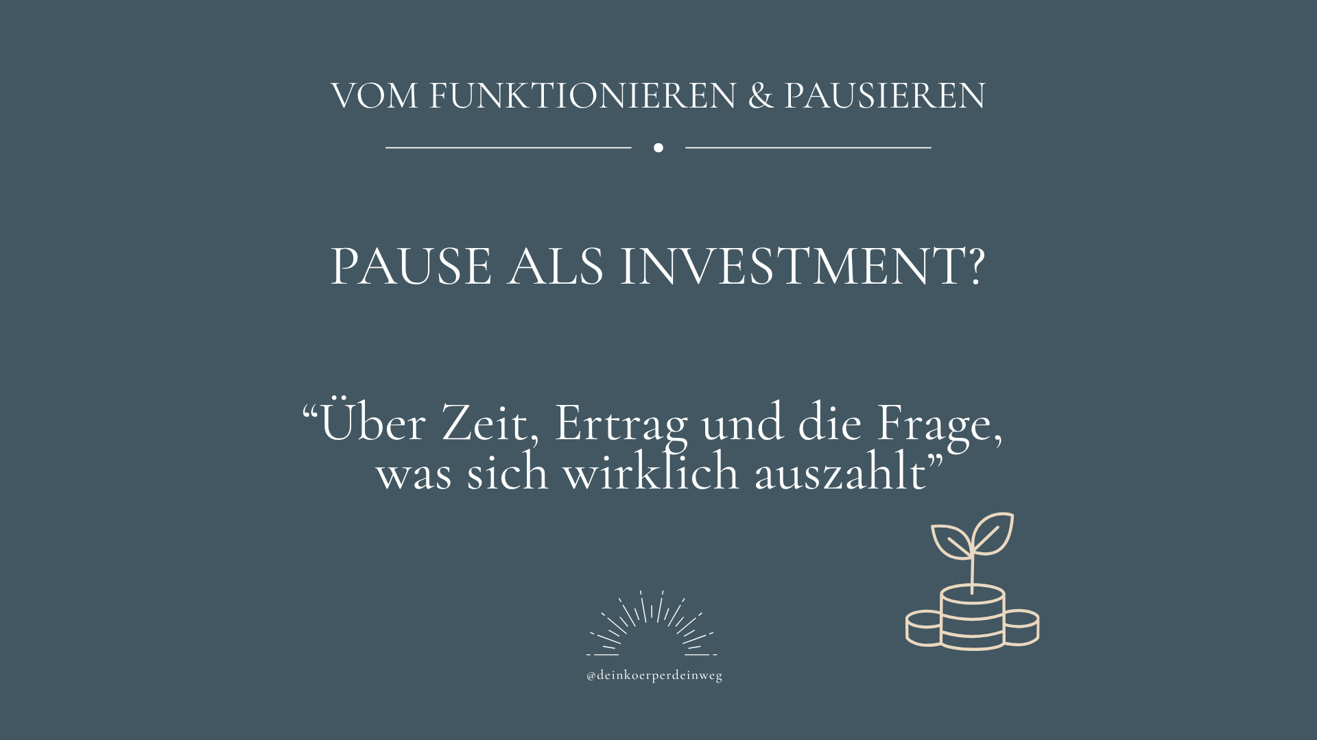 Pause als Investment?
