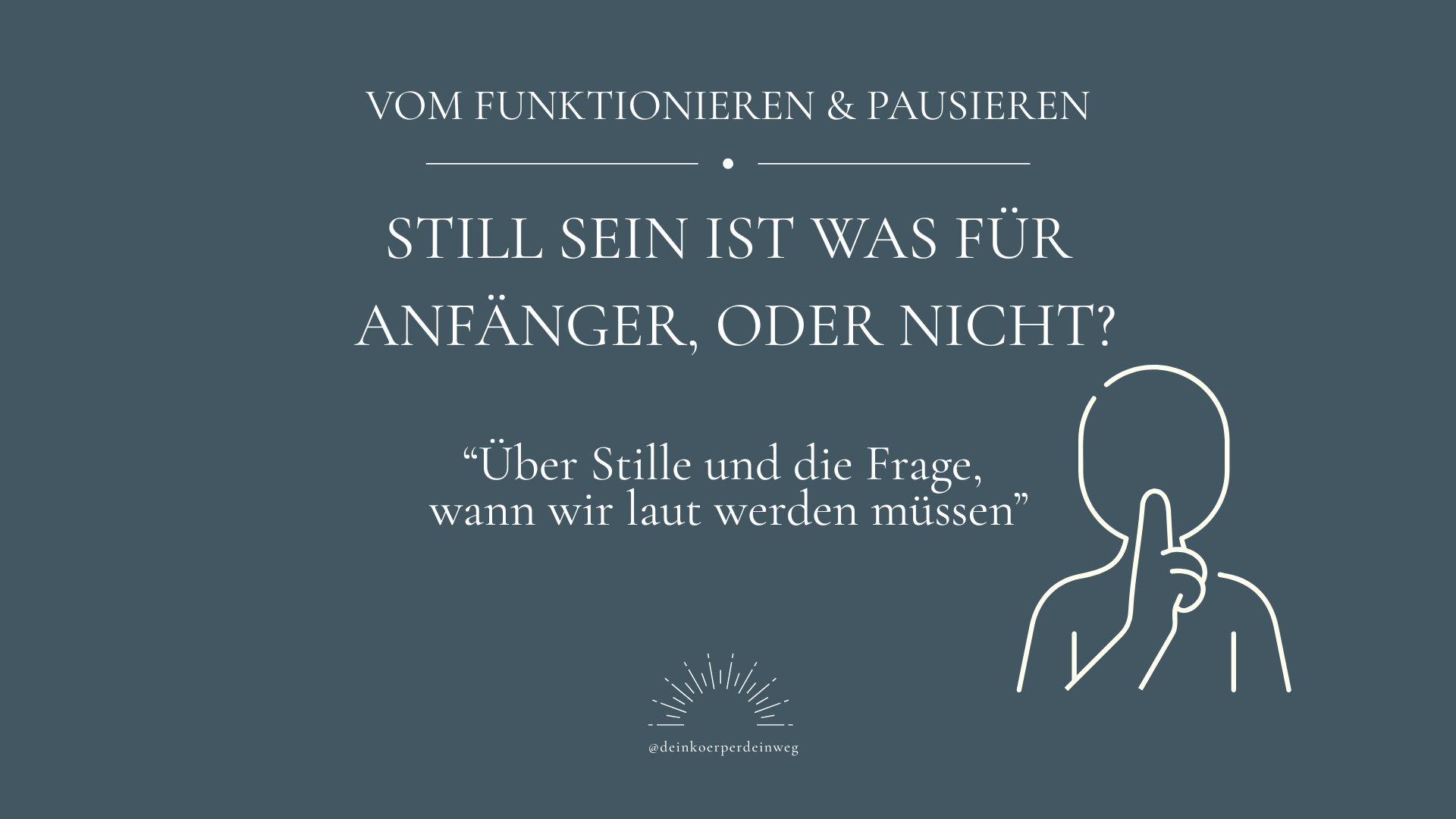 Still sein ist was für Anfänger, oder doch nicht?