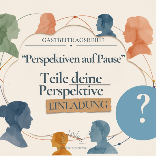 Aquarell-Silhouetten verschiedener Menschen, durch feine Linien verbunden, rund um den Schriftzug: Gastbeitragsreihe „Perspektiven auf Pause“ – Teile deine Perspektive – Einladung