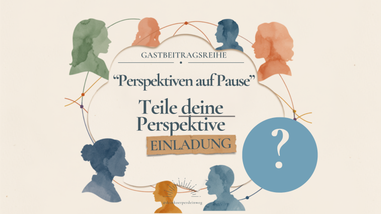 Aquarell-Silhouetten verschiedener Menschen, durch feine Linien verbunden, rund um den Schriftzug: Gastbeitragsreihe „Perspektiven auf Pause“ – Teile deine Perspektive – Einladung